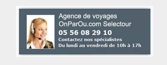 Agence de voyages OnParOu.com Selectour - Tél : 05 56 08 29 10