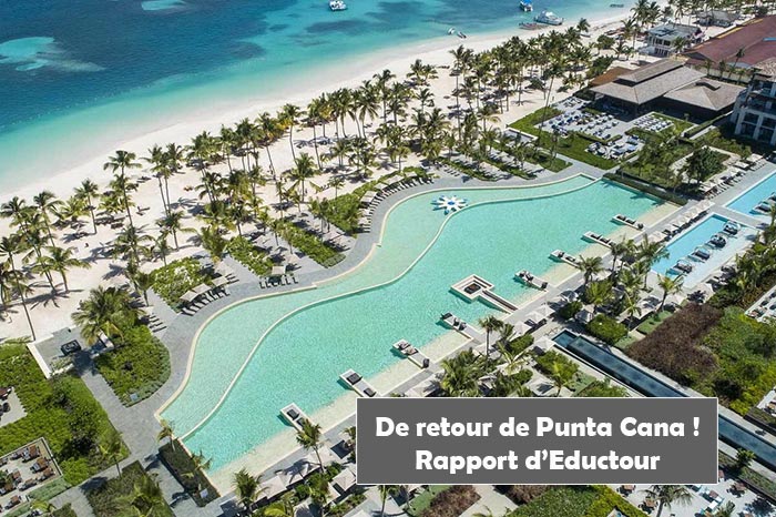 De retour de Punta Cana ! Rapport d'Eductour
